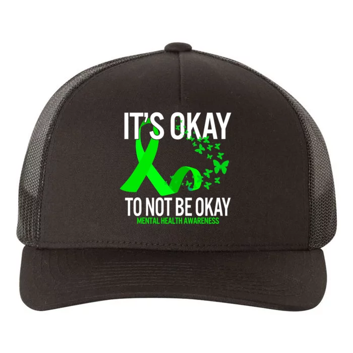 Its Okay To Not Be Okay Butterfly Mental Health Awareness Yupoong Adult 5-Panel Trucker Hat