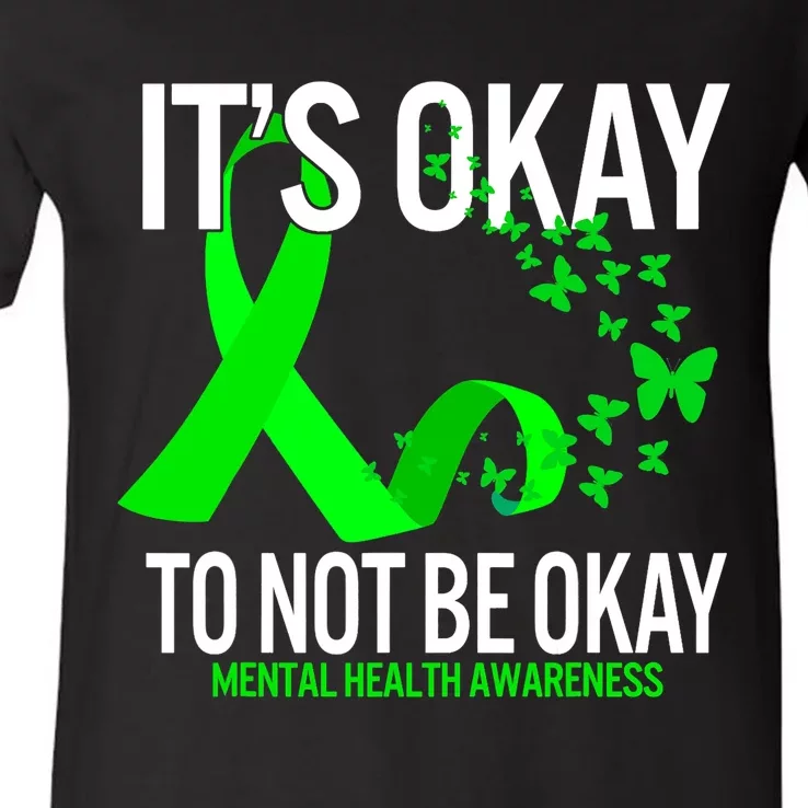 Its Okay To Not Be Okay Butterfly Mental Health Awareness V-Neck T-Shirt