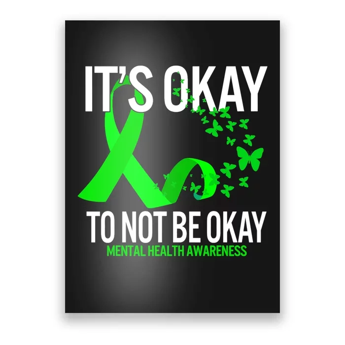 Its Okay To Not Be Okay Butterfly Mental Health Awareness Poster