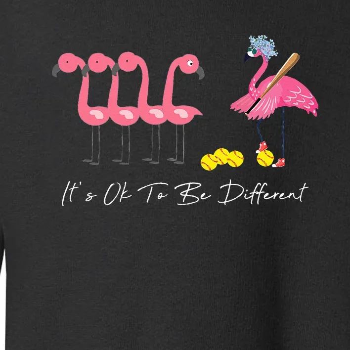 It's Ok To Be Different Funny Flamingo Softball Lover Toddler Sweatshirt