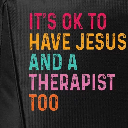 ItS Ok To Have Jesus And A Therapist Too Therapy Christians City Backpack