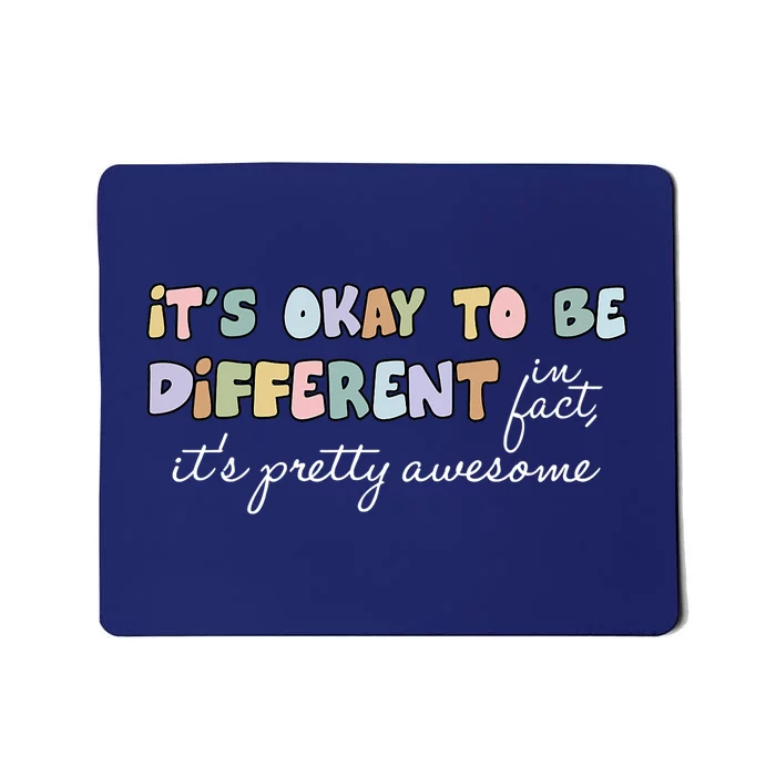 Its Okay To Be Different Pretty Awesome Autism Awareness Mousepad