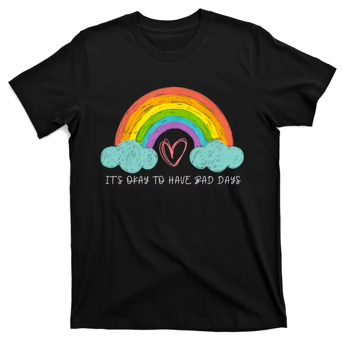 ItS Okay To Have Bad Days Cute Rainbow Mental Health T-Shirt