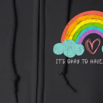 ItS Okay To Have Bad Days Cute Rainbow Mental Health Full Zip Hoodie