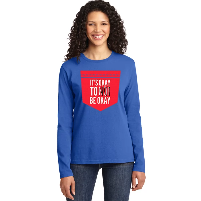 Its Okay To Not Be Okay Mental Health Pocket Ladies Long Sleeve Shirt