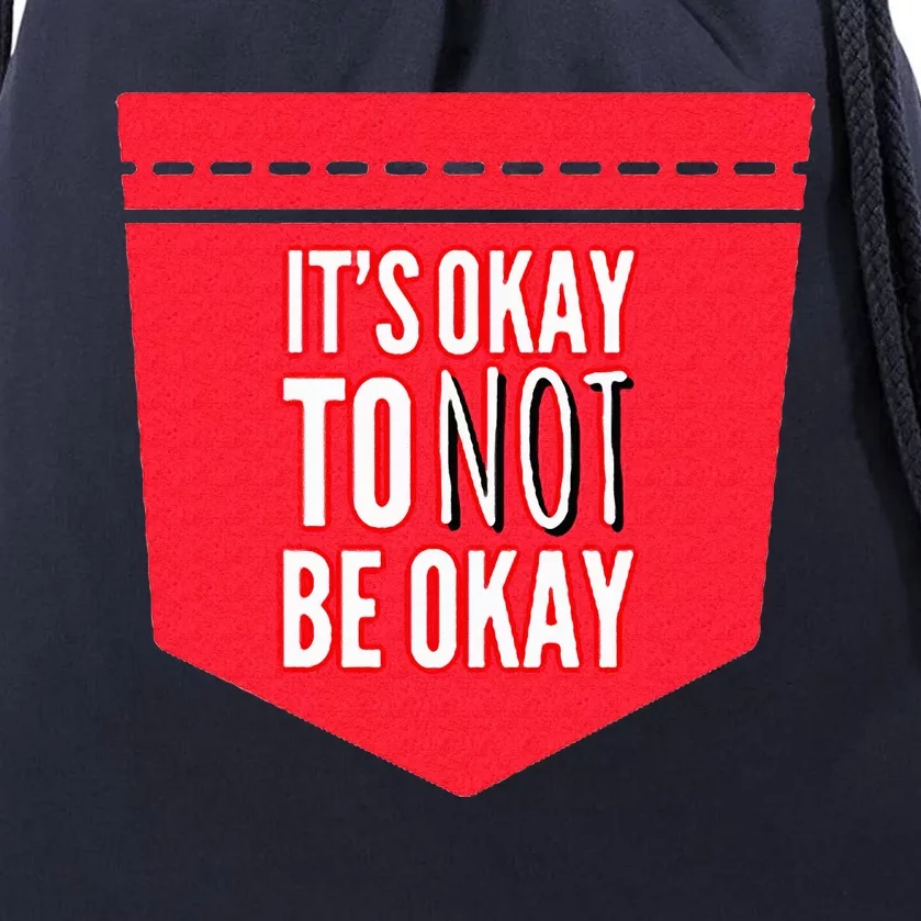 Its Okay To Not Be Okay Mental Health Pocket Drawstring Bag