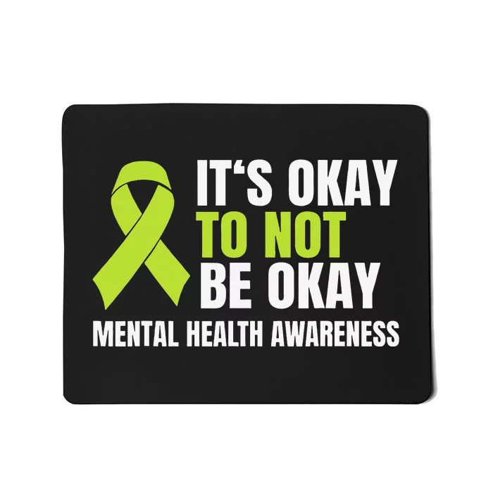 It's Okay To Not Be Okay Mental Health Ribbon Mousepad