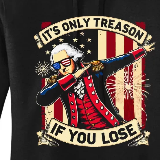 ItS Only Treason If You Lose George Washington Women's Pullover Hoodie