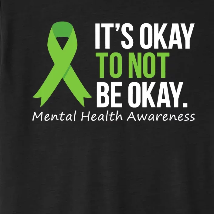 Its Okay To Not Be Okay Mental Health Awareness Ribbon ChromaSoft Performance T-Shirt