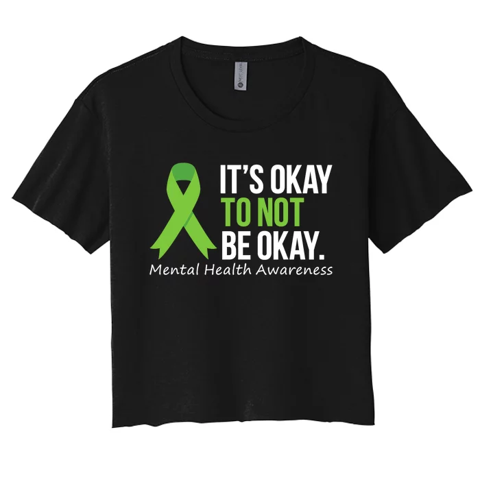 Its Okay To Not Be Okay Mental Health Awareness Ribbon Women's Crop Top Tee