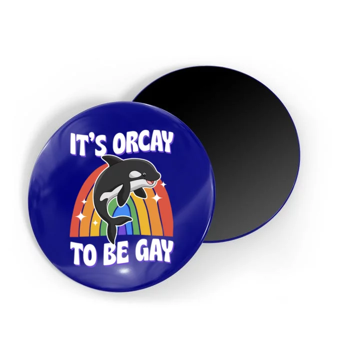 Its Orcay To Be Gay Its Okay To Be Gay Lgbtq Ally Great Gift Magnet