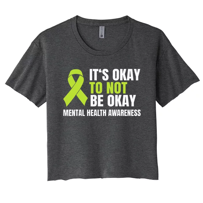 ItS Okay To Not Be Okay Mental Health Ribbon Women's Crop Top Tee