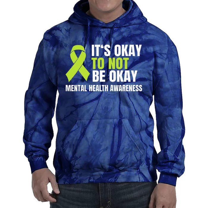 ItS Okay To Not Be Okay Mental Health Ribbon Tie Dye Hoodie