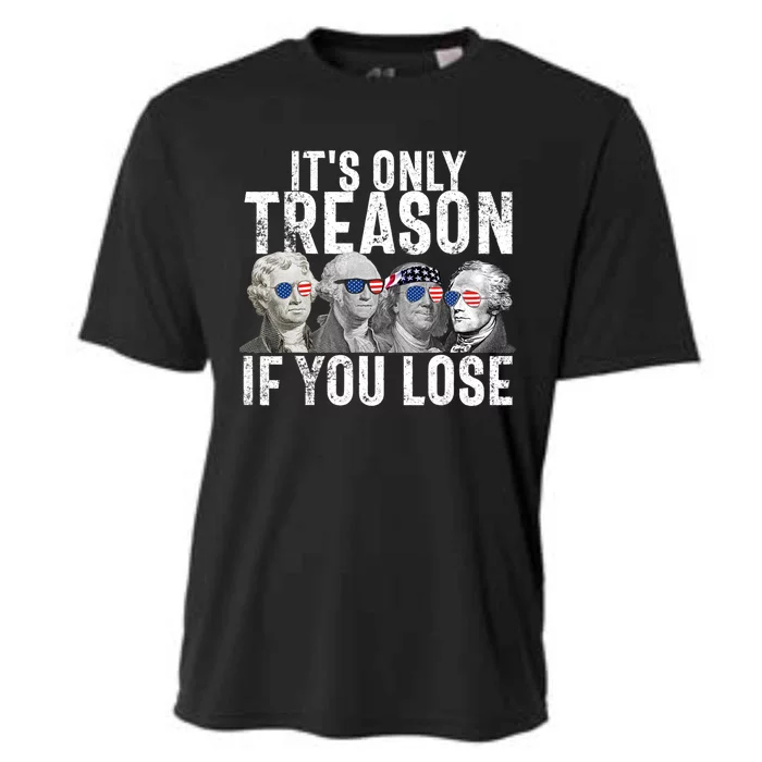 Its Only Treason If You Lose Founding Fathers 4th Of July Cooling Performance Crew T-Shirt