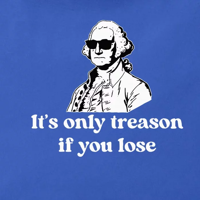 ItS Only Treason If You Lose Zip Tote Bag