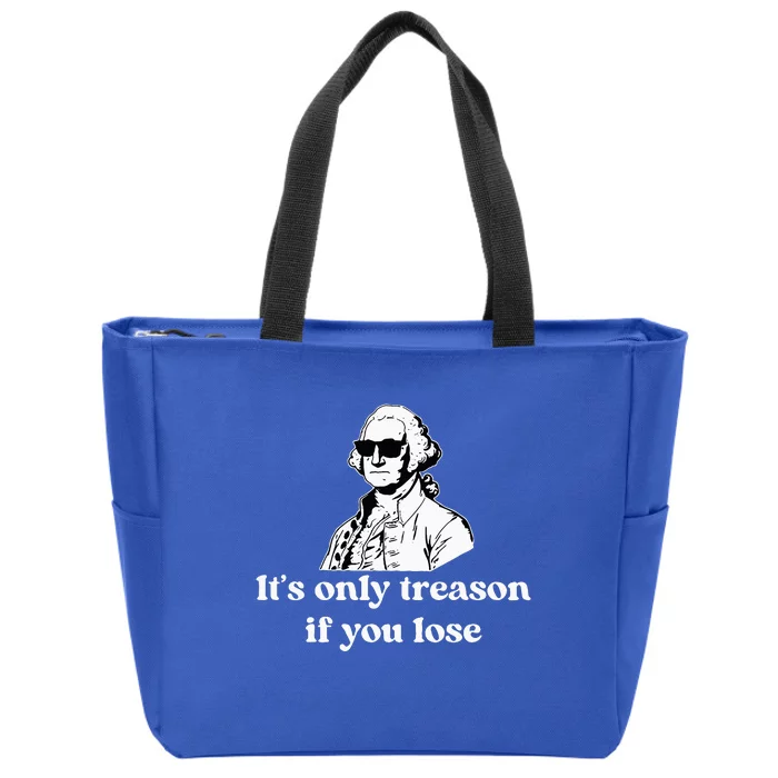 ItS Only Treason If You Lose Zip Tote Bag