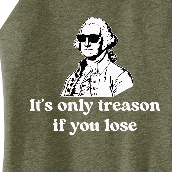 ItS Only Treason If You Lose Women’s Perfect Tri Rocker Tank