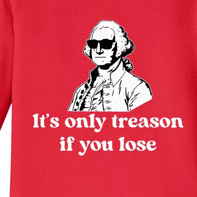 ItS Only Treason If You Lose Baby Long Sleeve Bodysuit