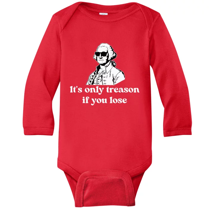 ItS Only Treason If You Lose Baby Long Sleeve Bodysuit