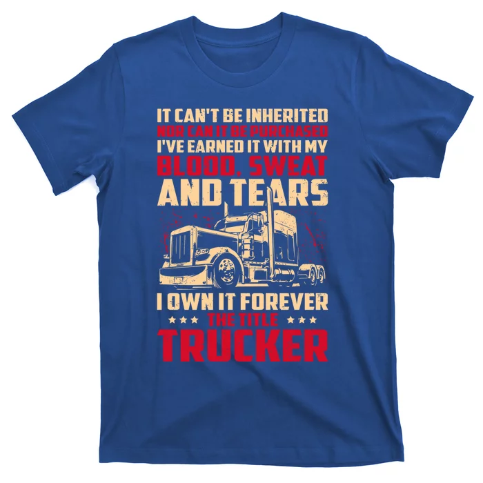 I Own The Title Trucker Big Rig Semigifttrailer Truck Driver Gift T-Shirt