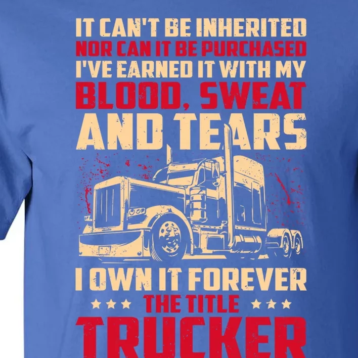 I Own The Title Trucker Big Rig Semigifttrailer Truck Driver Gift Tall T-Shirt