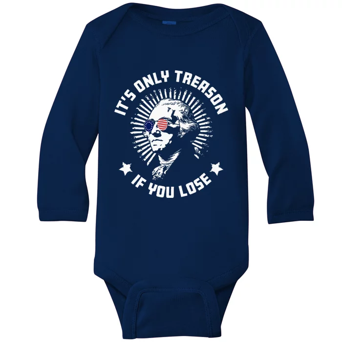 ItS Only Treason If You Lose Baby Long Sleeve Bodysuit