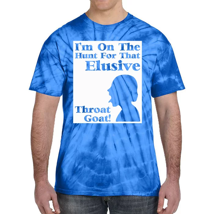 Im On The Hunt For That Elusive Throat Goat Tie-Dye T-Shirt