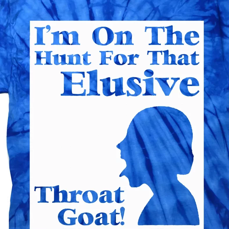 Im On The Hunt For That Elusive Throat Goat Tie-Dye T-Shirt