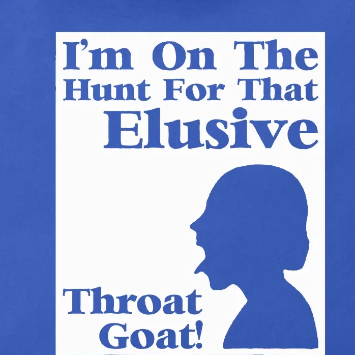 Im On The Hunt For That Elusive Throat Goat Zip Tote Bag