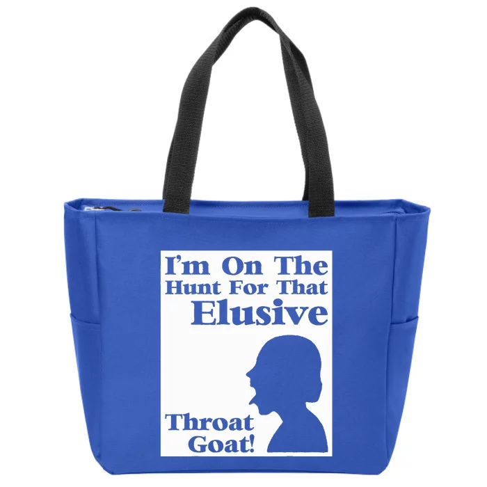 Im On The Hunt For That Elusive Throat Goat Zip Tote Bag