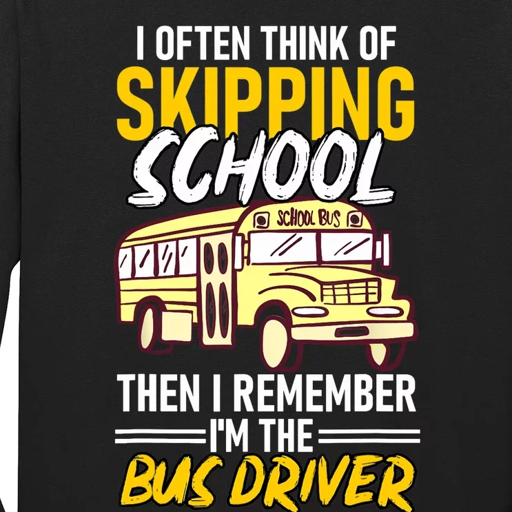 I Often Think Of Skipping School Funny Bus Driver School Bus Long Sleeve Shirt