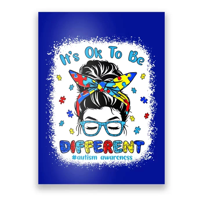 ItS Ok To Be Different Messy Bun Autism Awareness Bleached Meaningful Gift Poster