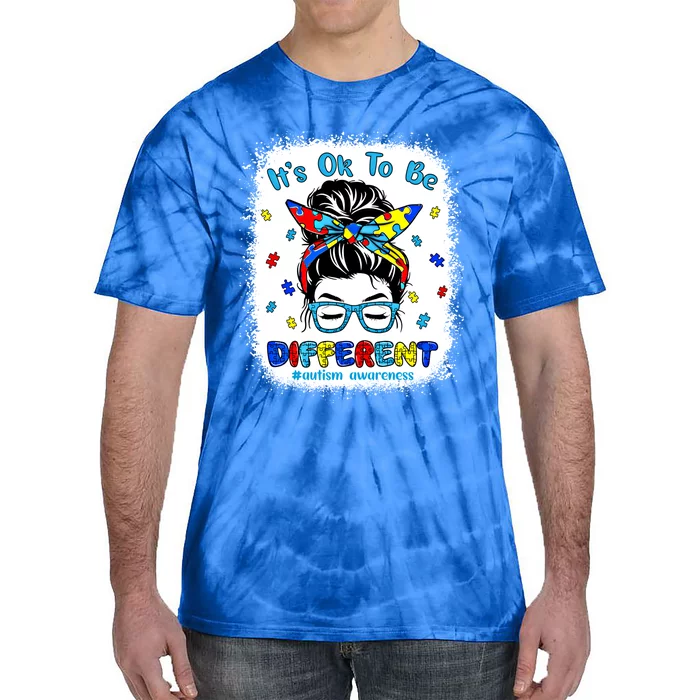 ItS Ok To Be Different Messy Bun Autism Awareness Bleached Meaningful Gift Tie-Dye T-Shirt