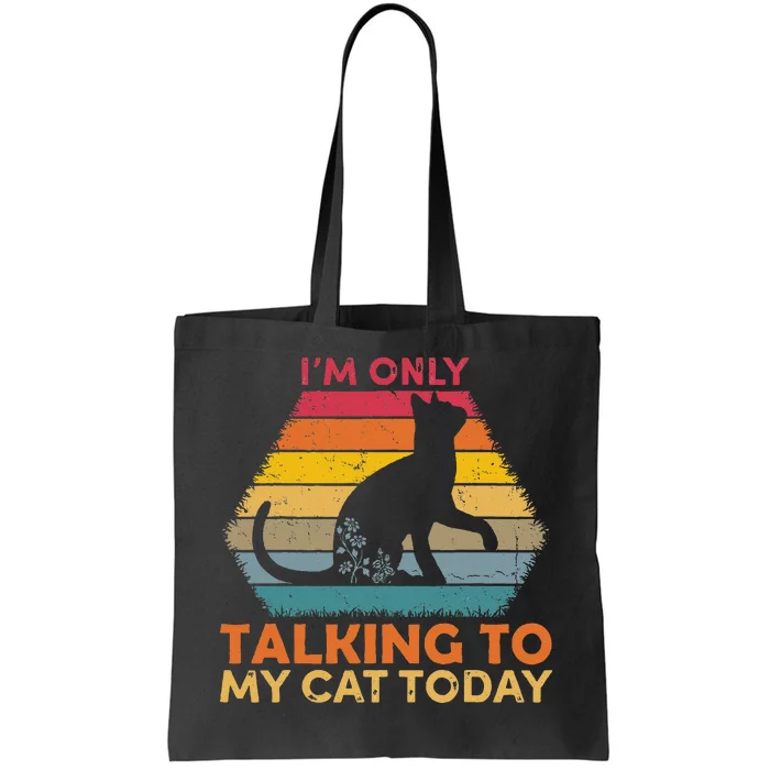 Im Only Talking To My Cat Today Cute Cats Lovers Tote Bag