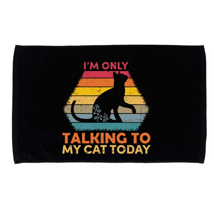 Im Only Talking To My Cat Today Cute Cats Lovers Microfiber Hand Towel