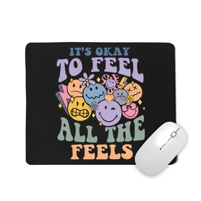 Its Okay To Feel All The Feels Mental Health Awareness Mousepad