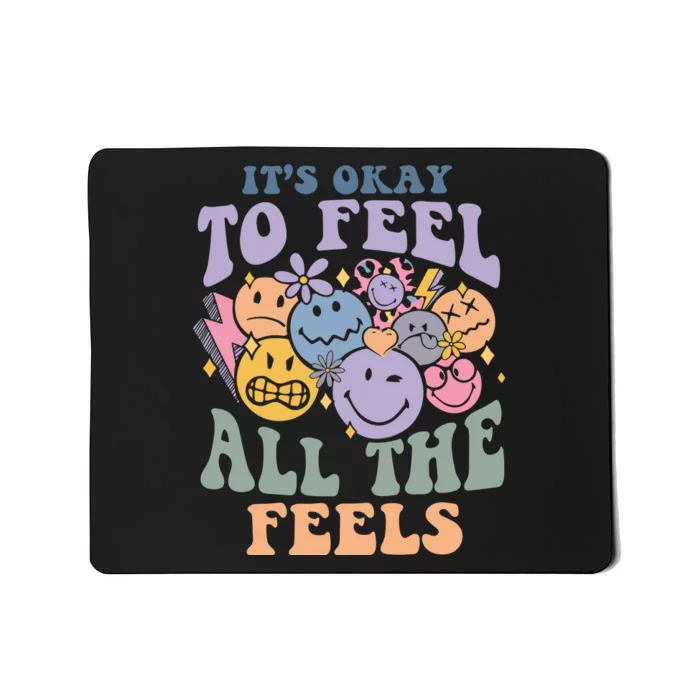 Its Okay To Feel All The Feels Mental Health Awareness Mousepad