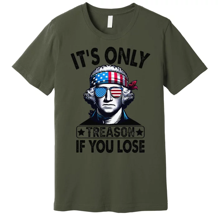 Its Only Treason If You Lose George Washington American Flag Premium T-Shirt