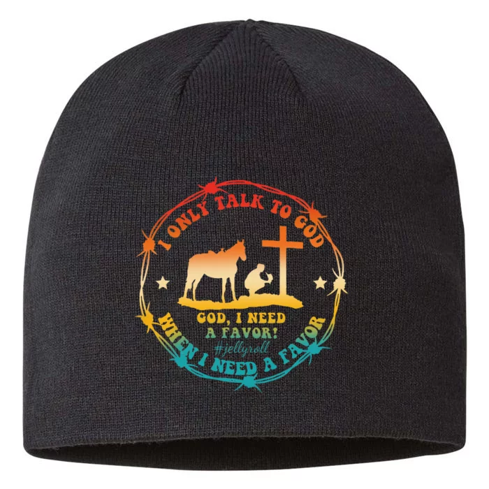 I Only Talk To God When I Need A Favor God 8 1/2in Sustainable Knit Beanie