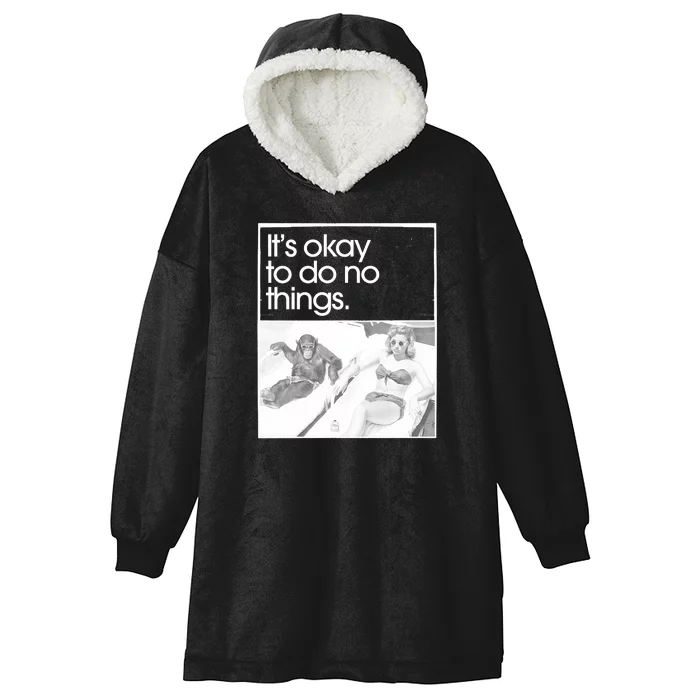 Its Okay To Do No Things Hooded Wearable Blanket