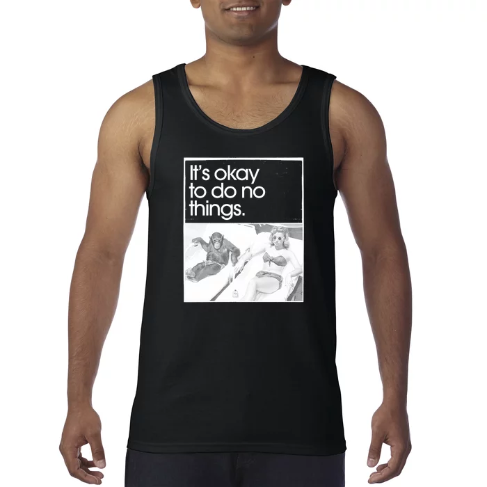 Its Okay To Do No Things Tank Top