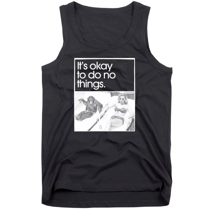 Its Okay To Do No Things Tank Top