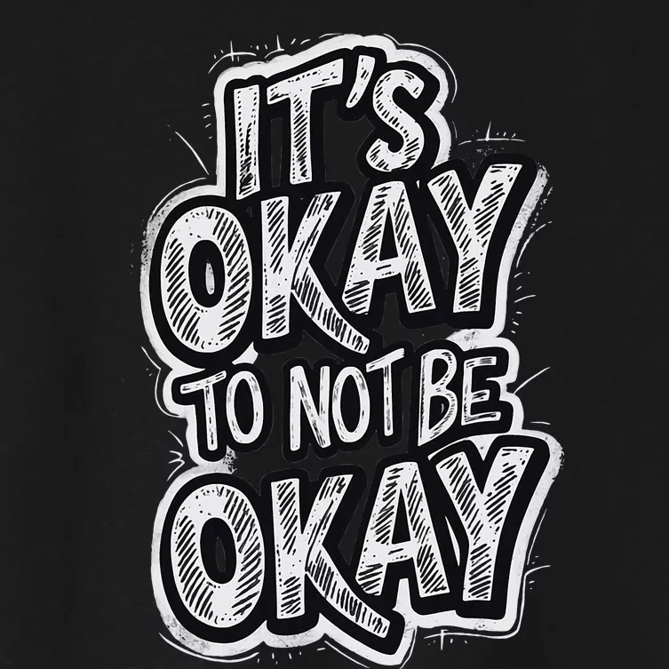 ItS Okay To Not Be Okay Women's Crop Top Tee