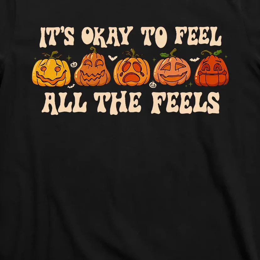 ItS Okay To Feel Mental Health Fall Pumpkin Halloween T-Shirt