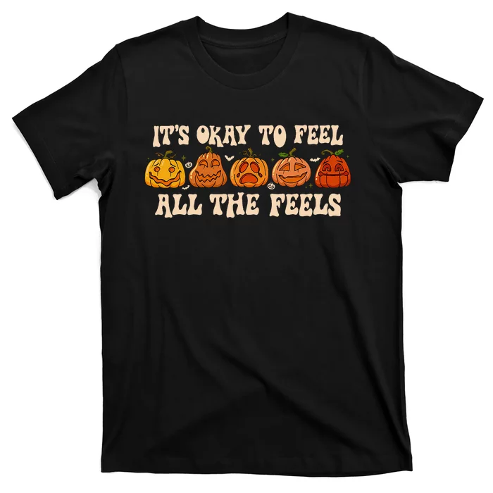 ItS Okay To Feel Mental Health Fall Pumpkin Halloween T-Shirt