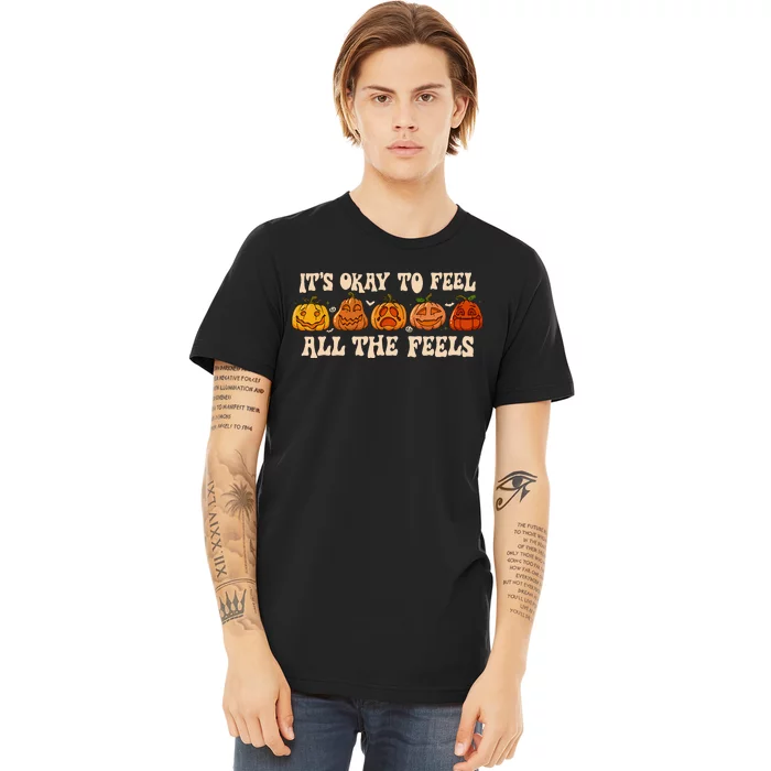 ItS Okay To Feel Mental Health Fall Pumpkin Halloween Premium T-Shirt