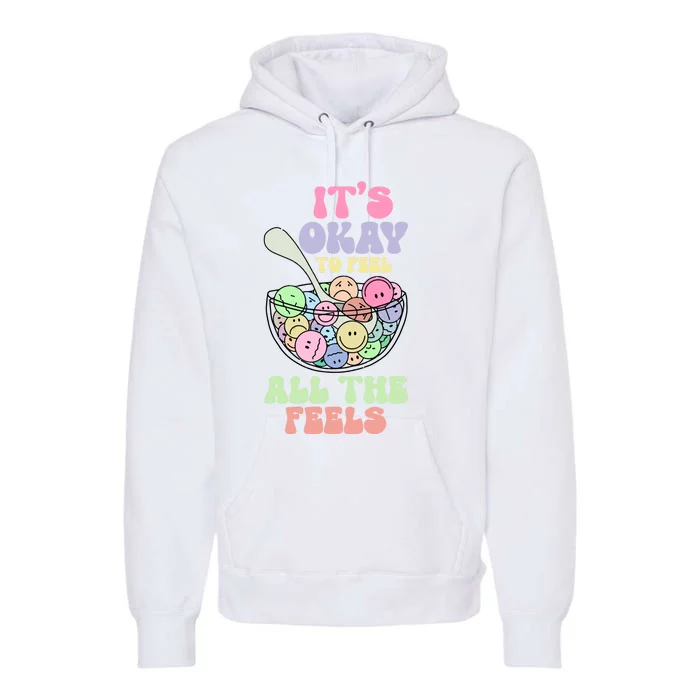 Its Okay To Feel All Feels Psychologists Premium Hoodie