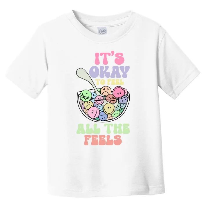 Its Okay To Feel All Feels Psychologists Toddler T-Shirt