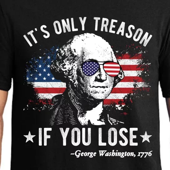 It's Only Treason If You Lose Funny George Washington 4th Of July Pajama Set