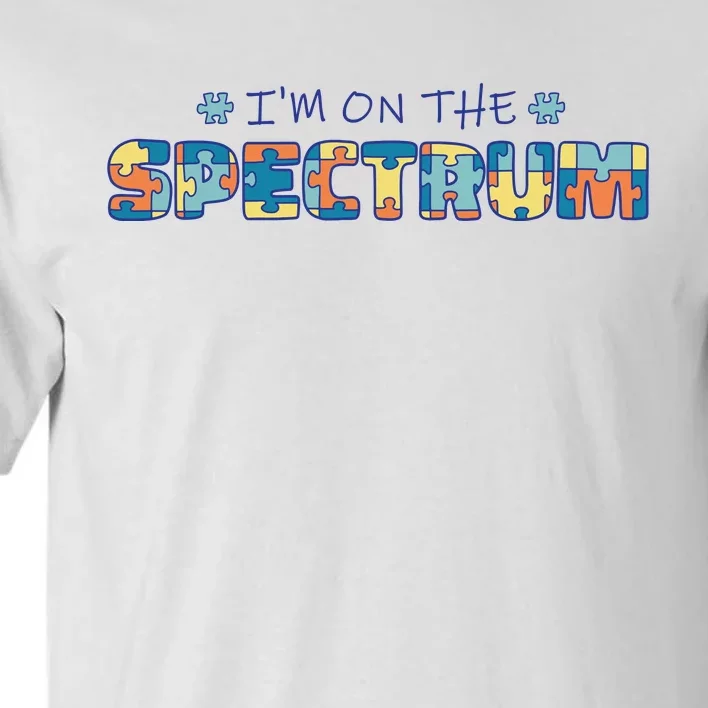 I'm On The Spectrum Autism Awareness Tall T-Shirt